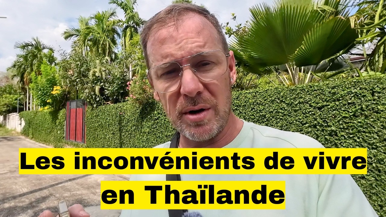 Tous les inconvénients de vivre en Thaïlande