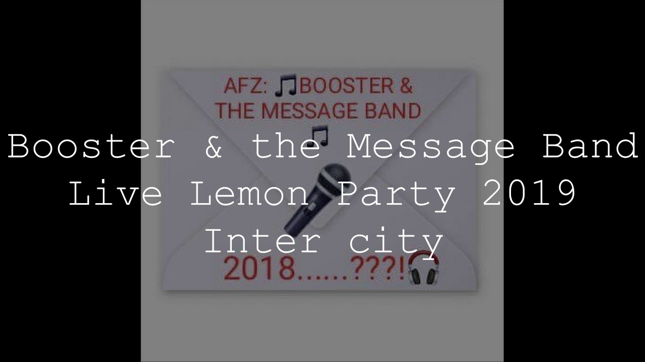 Booster & the Message Band Live Intercity Lemon Party 2019