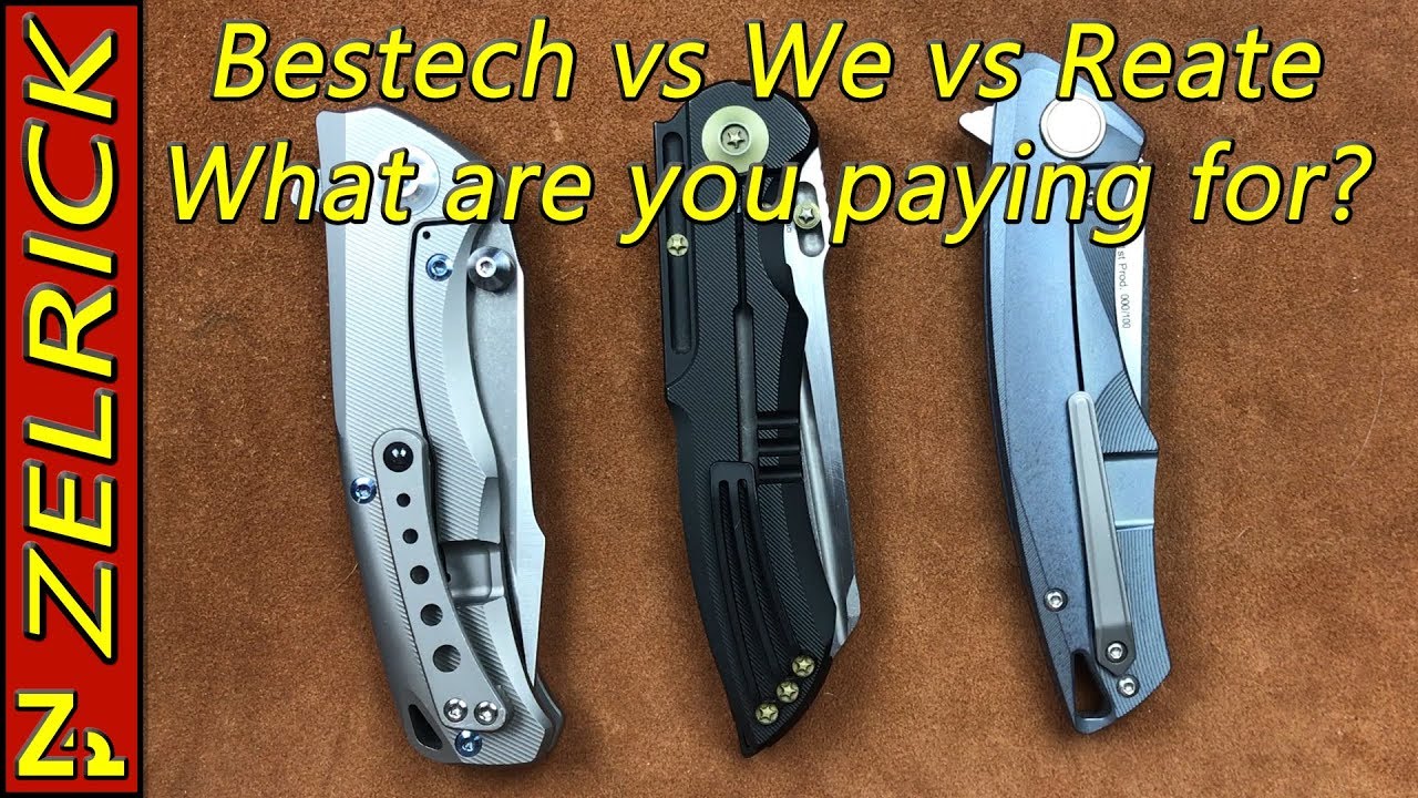 Bestech vs WE vs Reate Premium Knives.  What Are You Paying For?