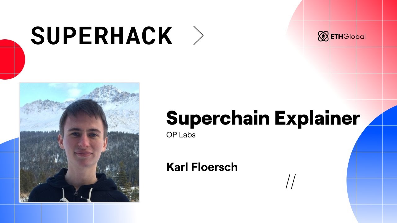 Superchain Explainer - Karl Floersch | Superhack Summit