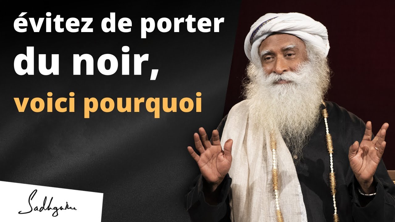 Pensez-y à deux fois deux fois avant de porter du noir | Sadhguru Français