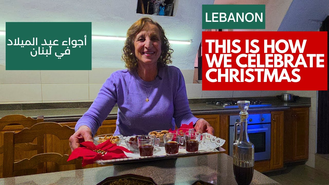 How Christmas Is Truly Celebrated in Lebanon هكذا يُحتفل بعيد الميلاد في لبنان