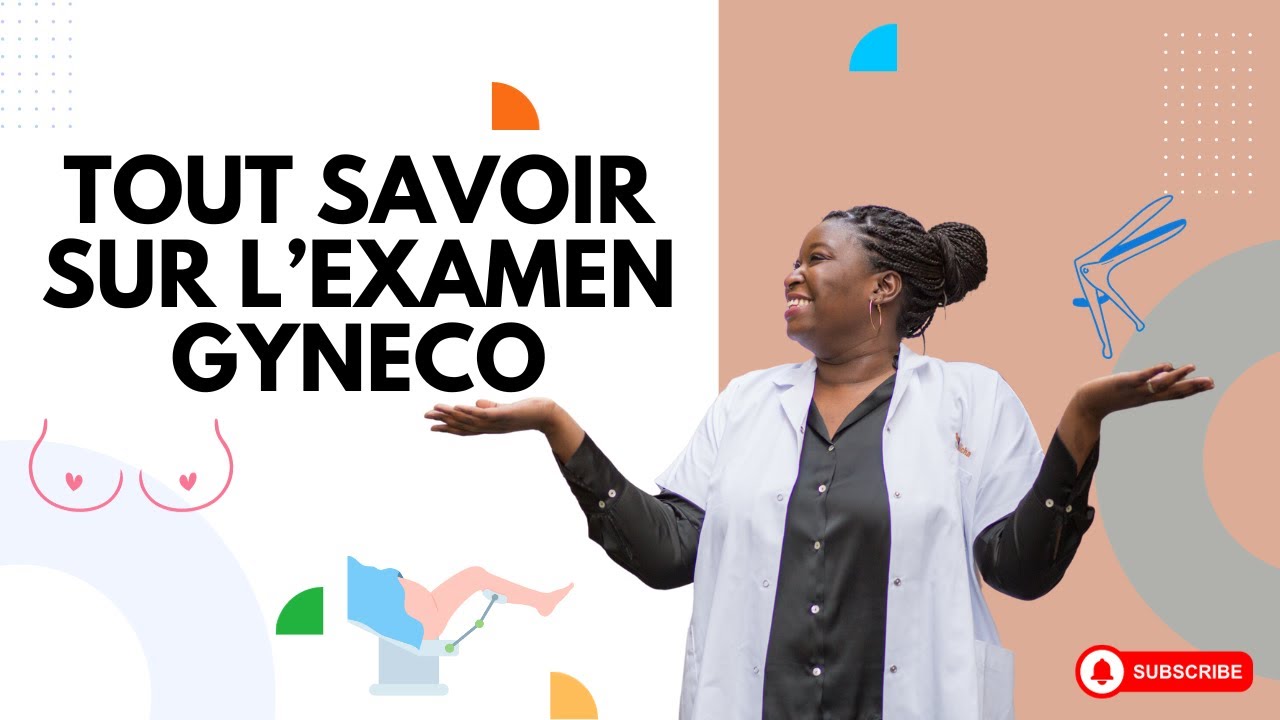 Tout savoir sur l'examen gynécologique