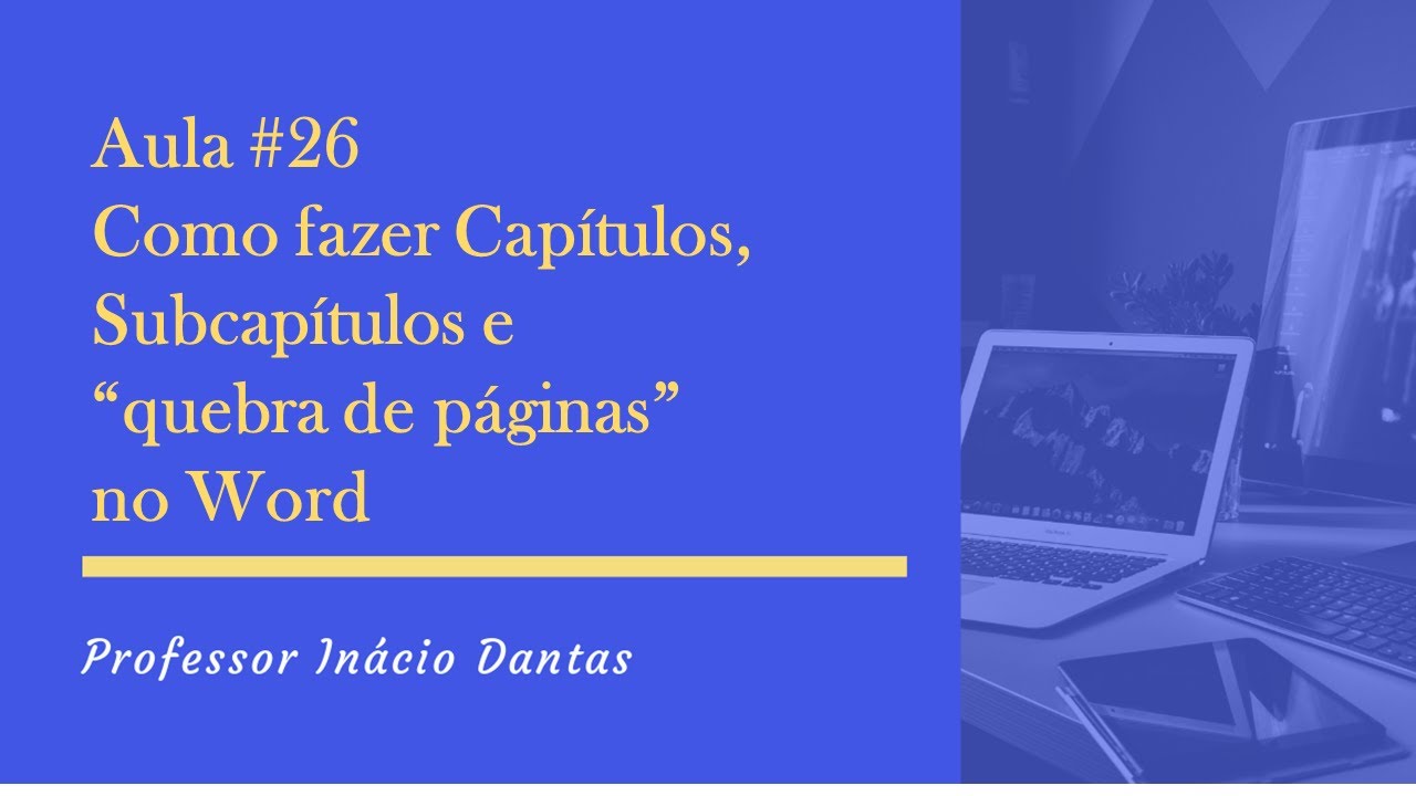 Aula #26 - Como fazer Capítulos, sub-capítulos no Word