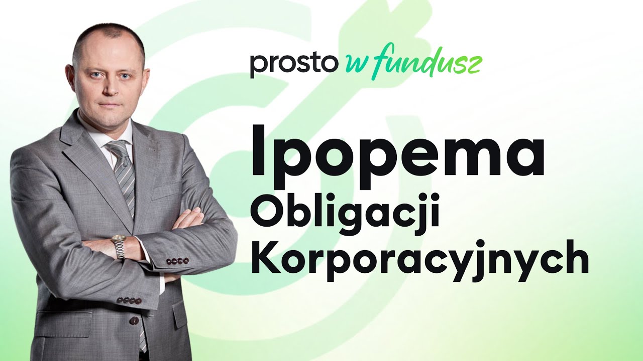 Ipopema Obligacji Korporacyjnych. Prosto w fundusz 15.05.2025