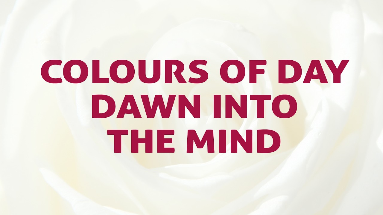 Colours Of Day Dawn Into The Mind ( Light Up The Fire ) Song Lyrics |  Worship Songs | Divine Hymns