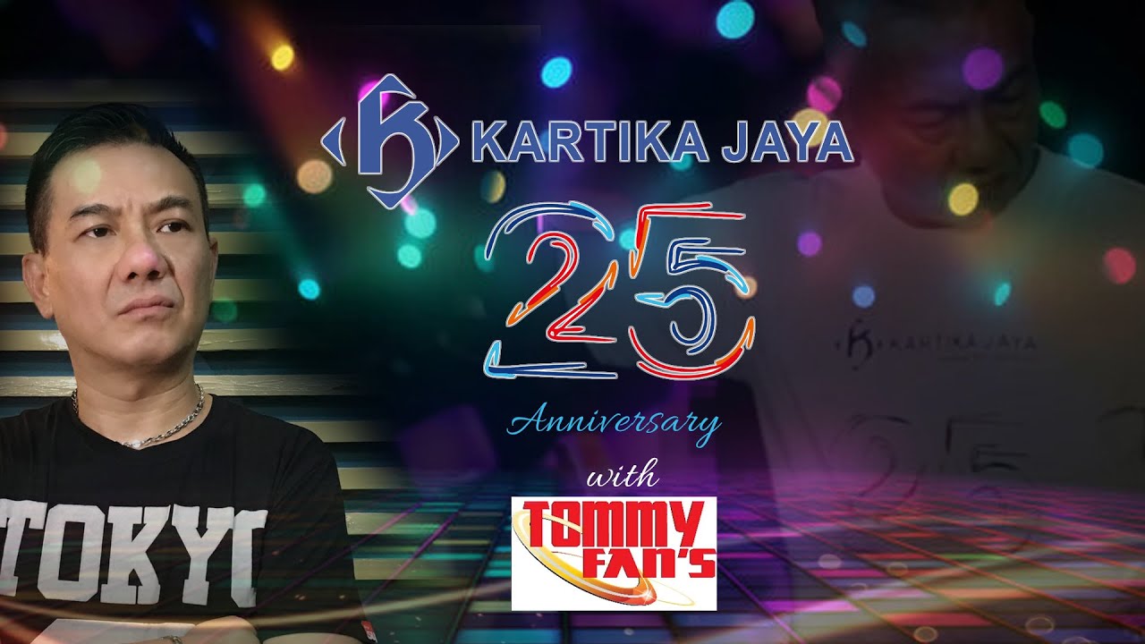 Kartika Jaya 25th Anniversary with DJ Tommy Fan's
