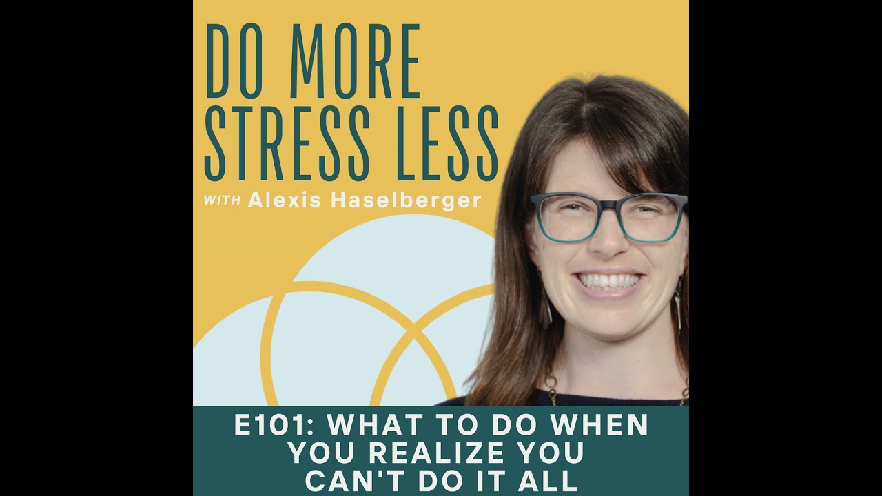 What to do when you realize you can't do it all