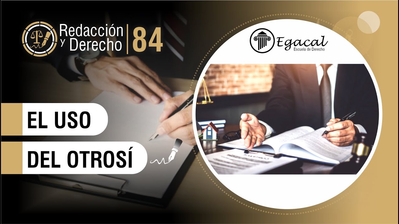 El uso del OTROS&Iacute; | Redacci&oacute;n y Derecho 84