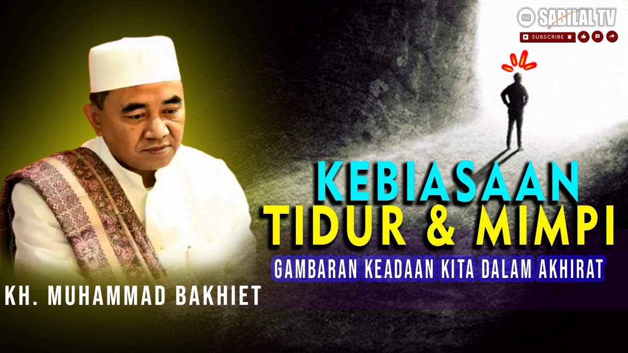 GURU BAKHIET - CERMINAN KEADAAN AKHIRAT KITA DARI PERKARA TIDUR DAN MIMPI