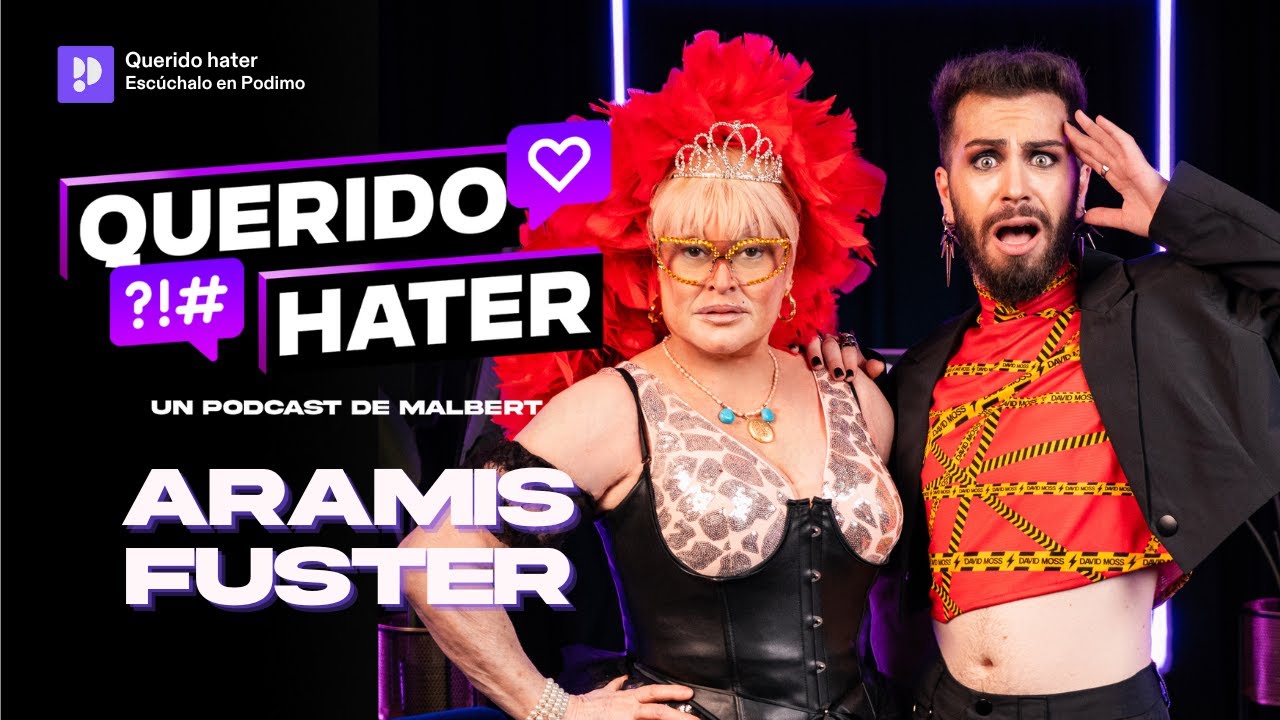 QUERIDO HATER: De un reality a la fama con Aramís Fuster | 2x03