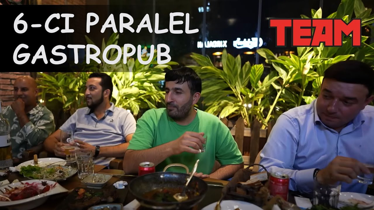 İZLƏYİCİLƏRİMİZLƏ YIĞIŞDIQ | 6-CI PARALEL GASTROPUB