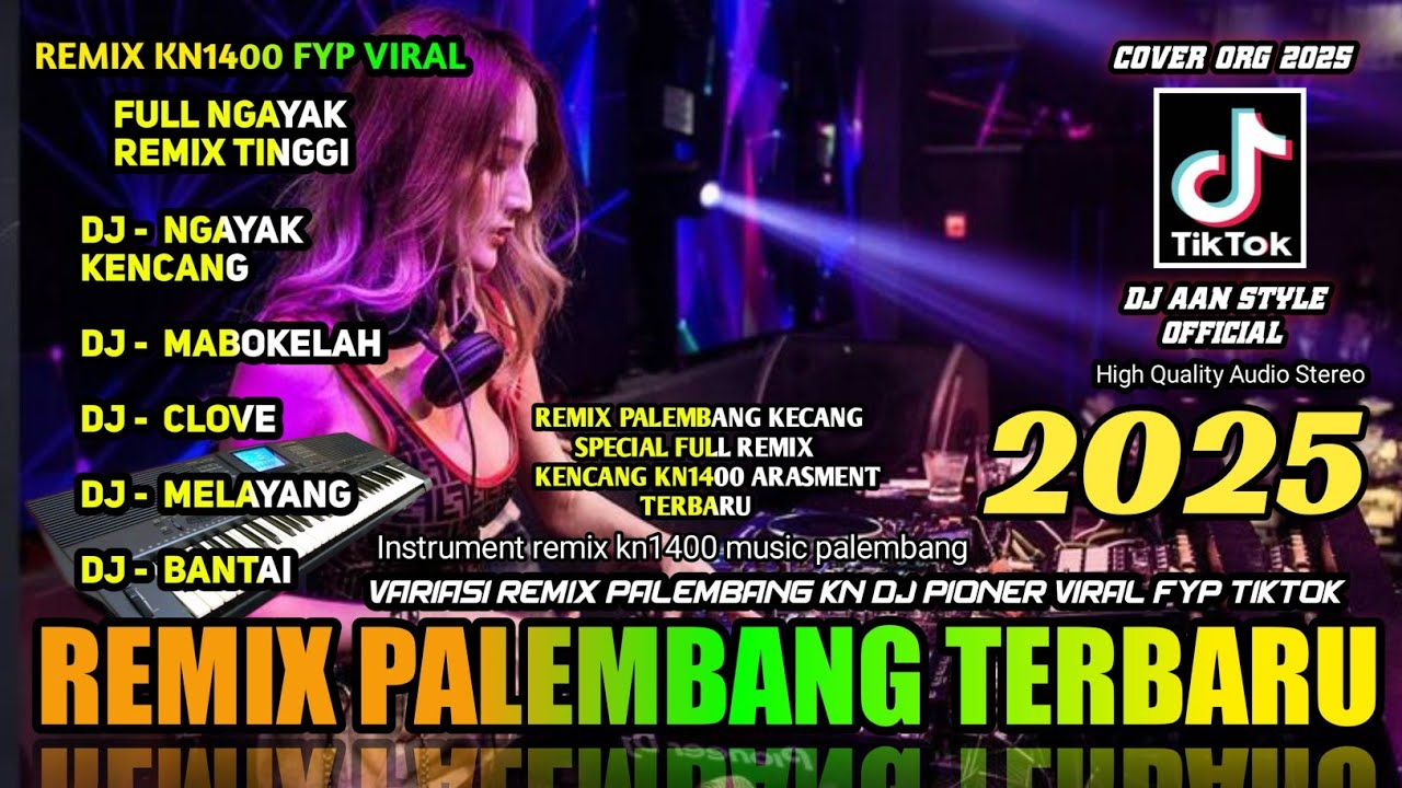 REMIX PALEMBANG TERBARU REMIX ORGEN PALEMBANG TERBARU KN1400 REMIX NGAYAK VARIASI KENCANG TERBARU