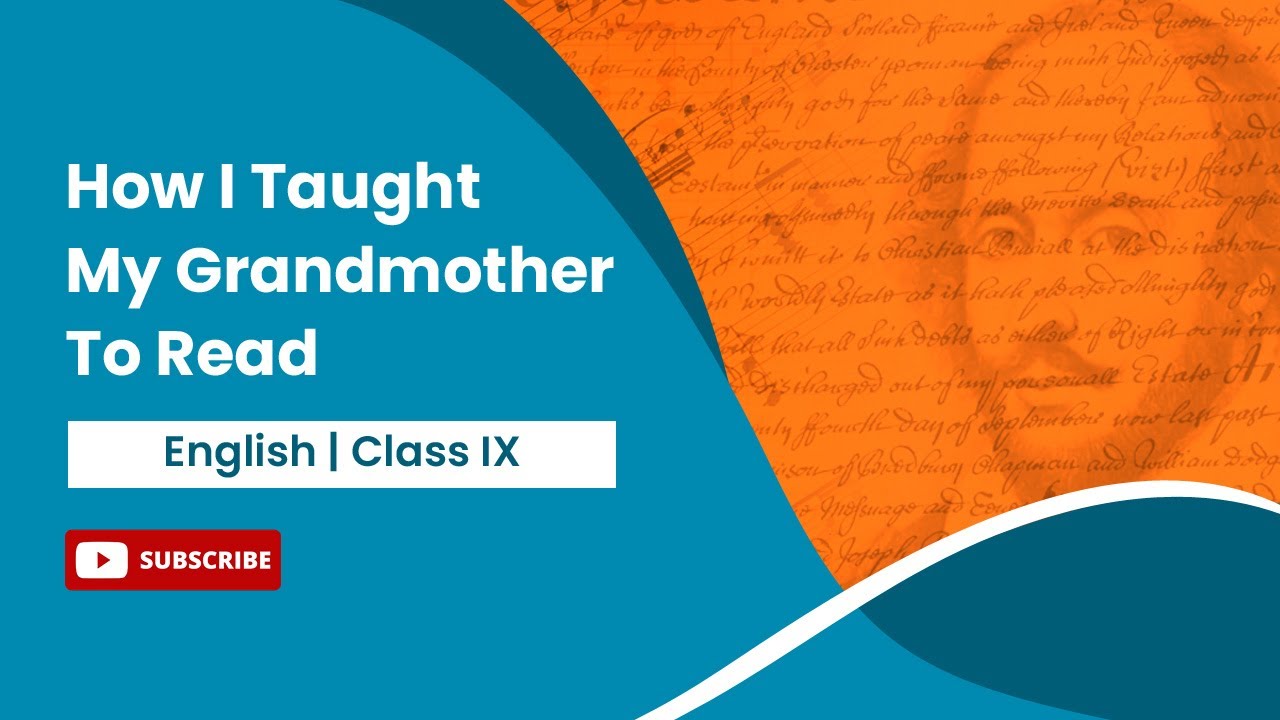 How I Taught My Grandmother To Read | English | Class 9