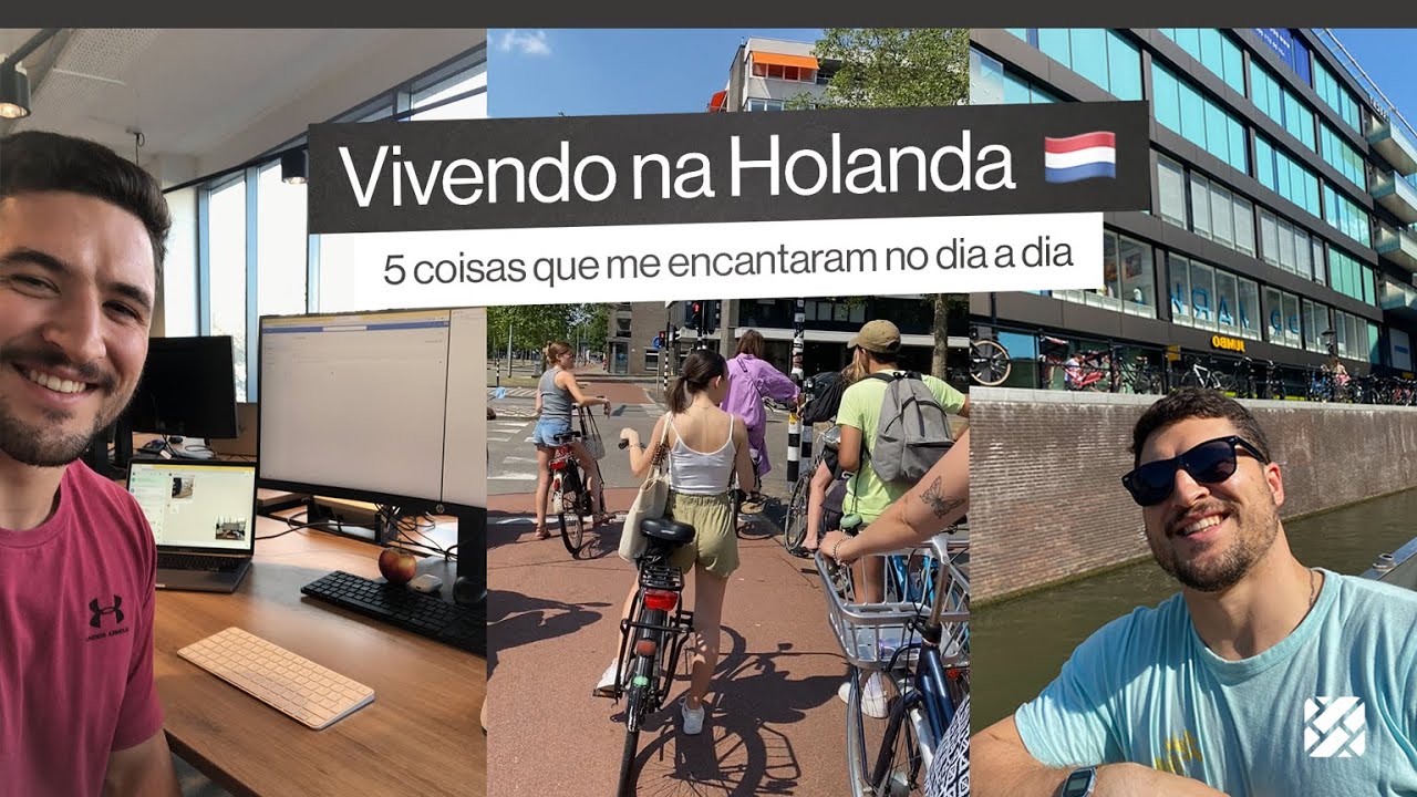 Vivendo na Holanda: 5 coisas que me encantaram no dia a dia | #01