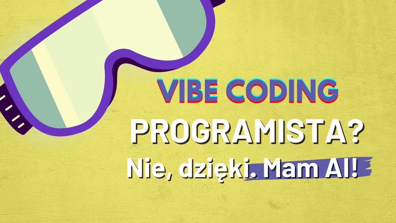 Vibe Coding: Programista? Nie, dzięki. Mam AI!