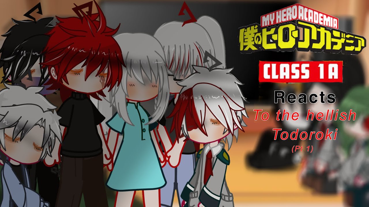 CLASS 1A reacts to the hellish todoroki’s ♡ |1/2|no angst until pt 2|tdbkdk(little)|#fypシ #mha