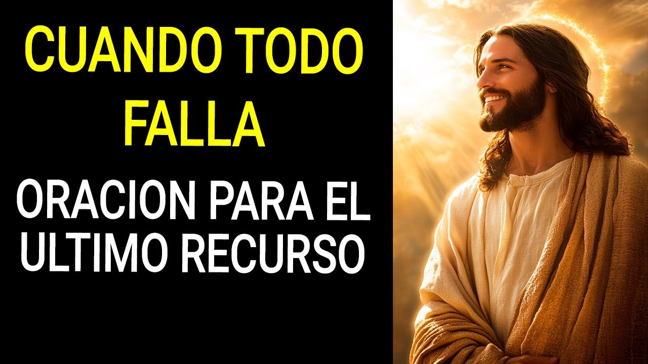 Cuando Todo Falla: Oraci&oacute;n para el &Uacute;ltimo Recurso