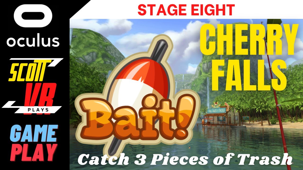 Catch 3 Pieces of Trash in Cherry Falls on Bait! | Oculus Quest