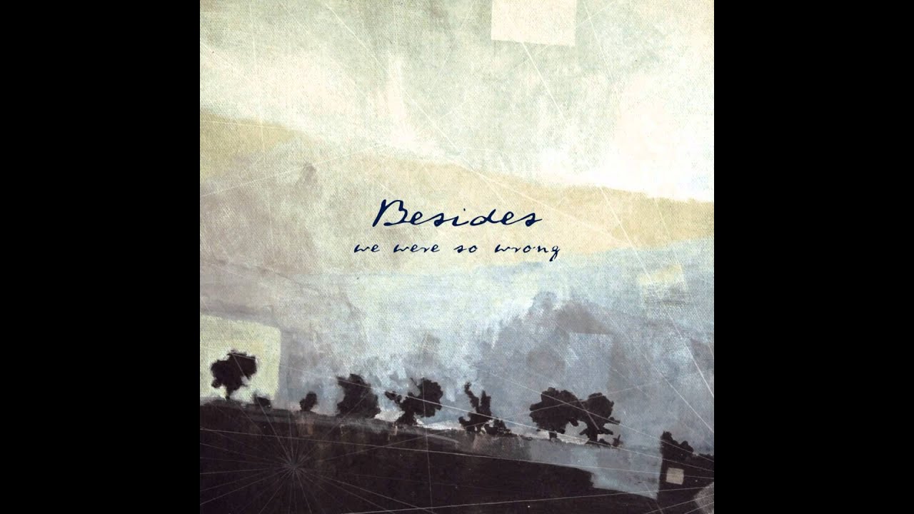 Besides - We Were So Wrong (Full Album)
