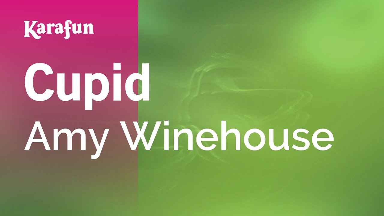 Cupid - Amy Winehouse | Karaoke Version | KaraFun