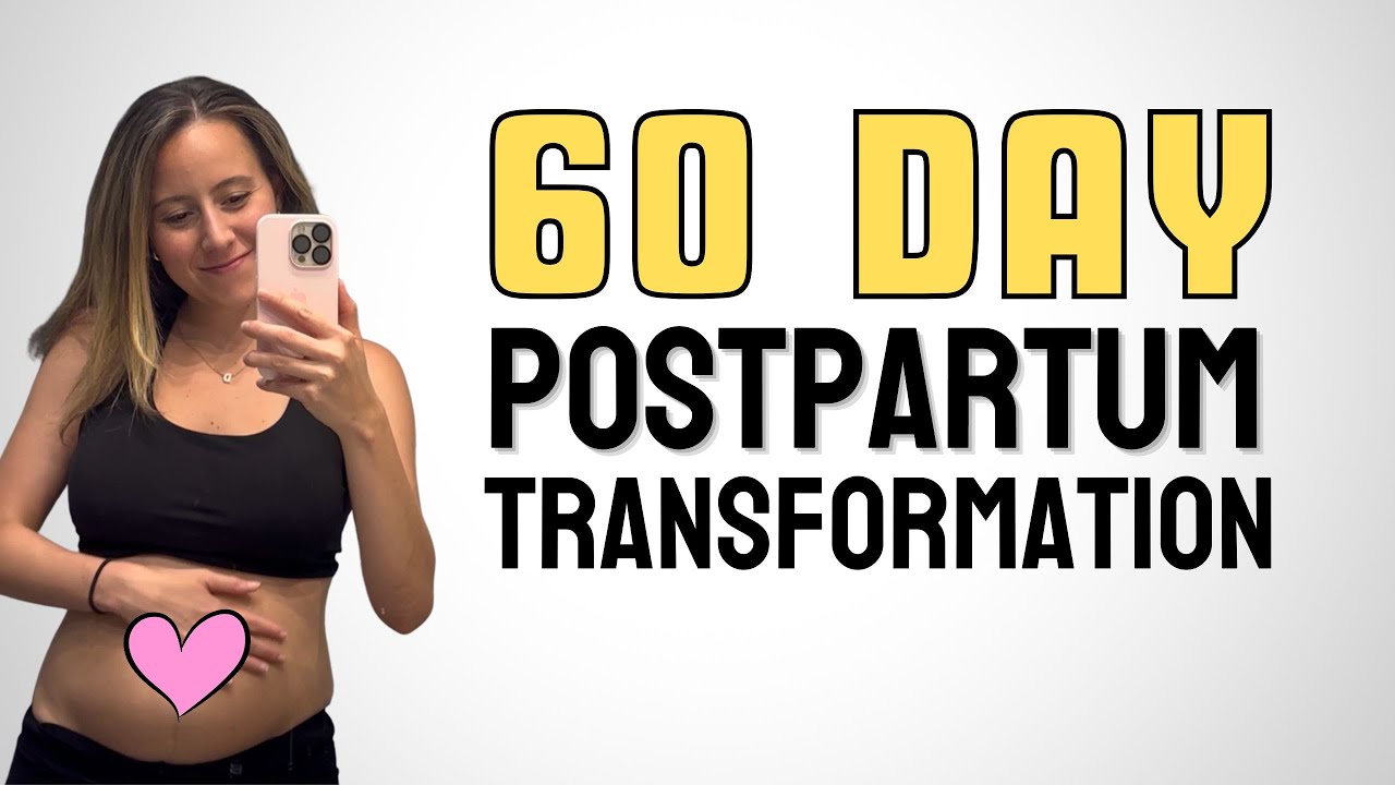 Postpartum Body Transformation: 60 Day Challenge