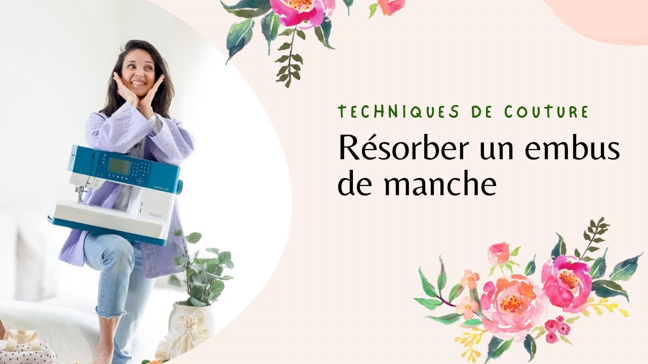 Technique de couture ; Résorber un embus de manche