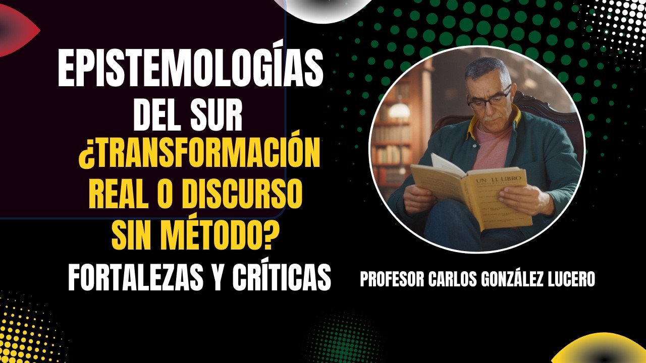 Epistemologías del Sur Fortalezas, Límites y Diálogo con Otros Paradigmas