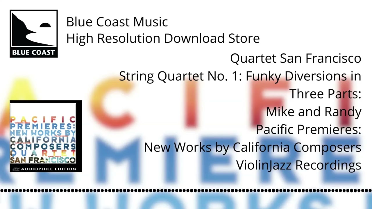 Quartet San Francisco - String Quartet No. 1: Funky Diversions in Three... - Pacific Premieres - 04