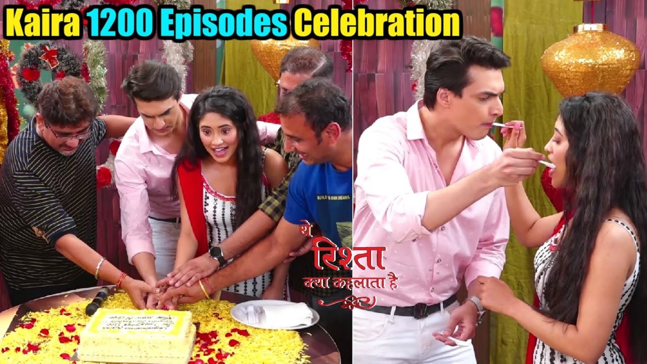 Kartik And Naira 1200 Episode Celebration Together On Sets Of Yeh Rishta Kya Kehlata Hai!! 
