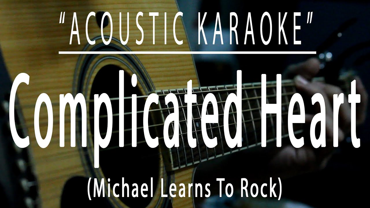 Complicated heart - (Acoustic karaoke)