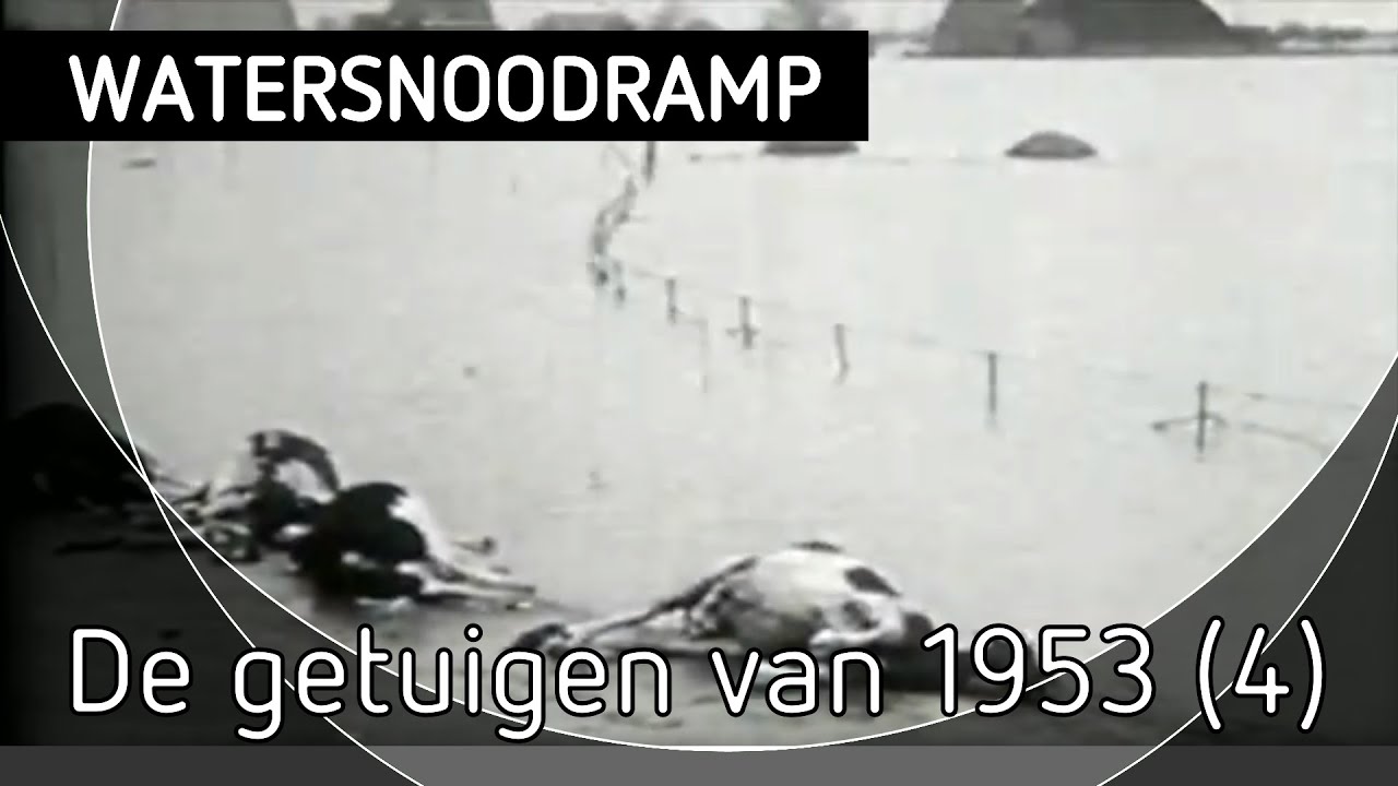 De getuigen van 1953 - Aflevering 4 (watersnoodramp)