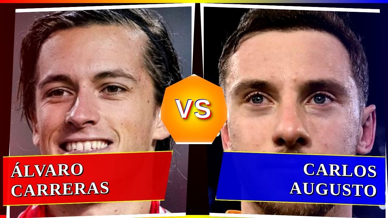 Álvaro Carreras vs Carlos Augusto - Who's Better? ⚽