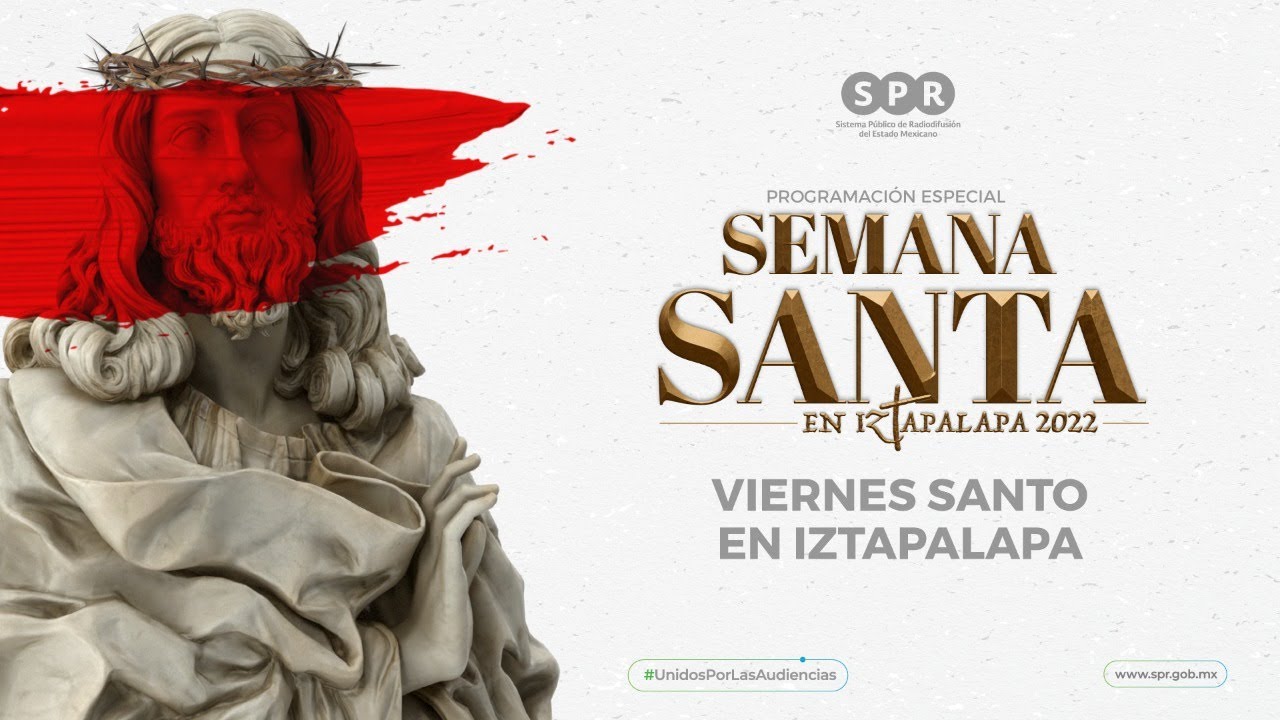 Semana Santa en Iztapalapa 2022 Representación 179 | Viernes Santo