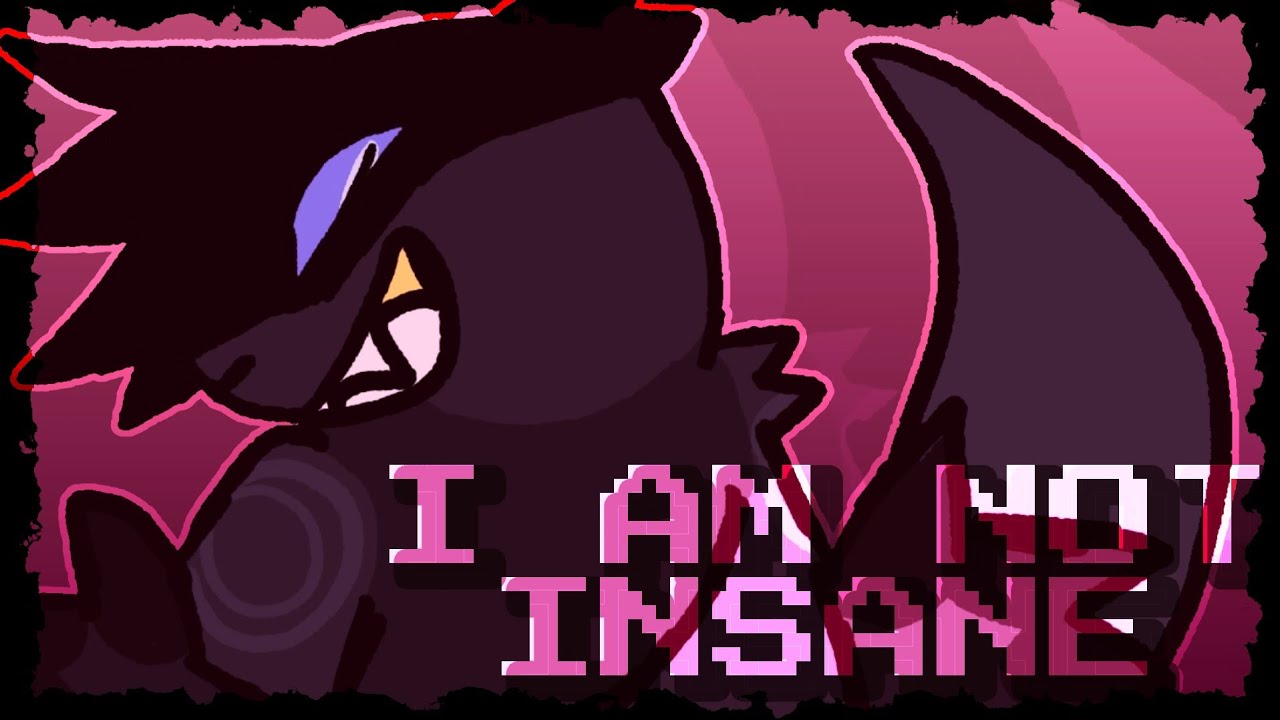 I AM NOT INSANE | Animation Meme