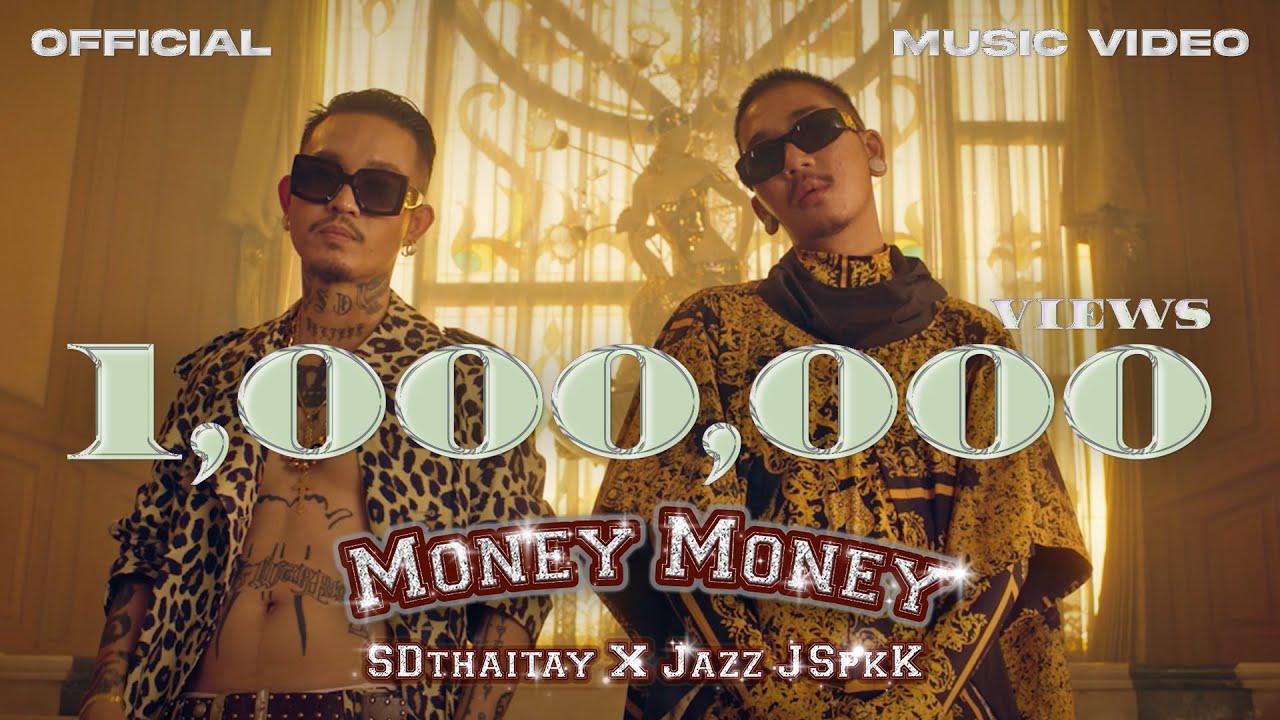 MONEY MONEY - SDthaitay ft. JAZZ JSPKK (OFFICIAL MV)