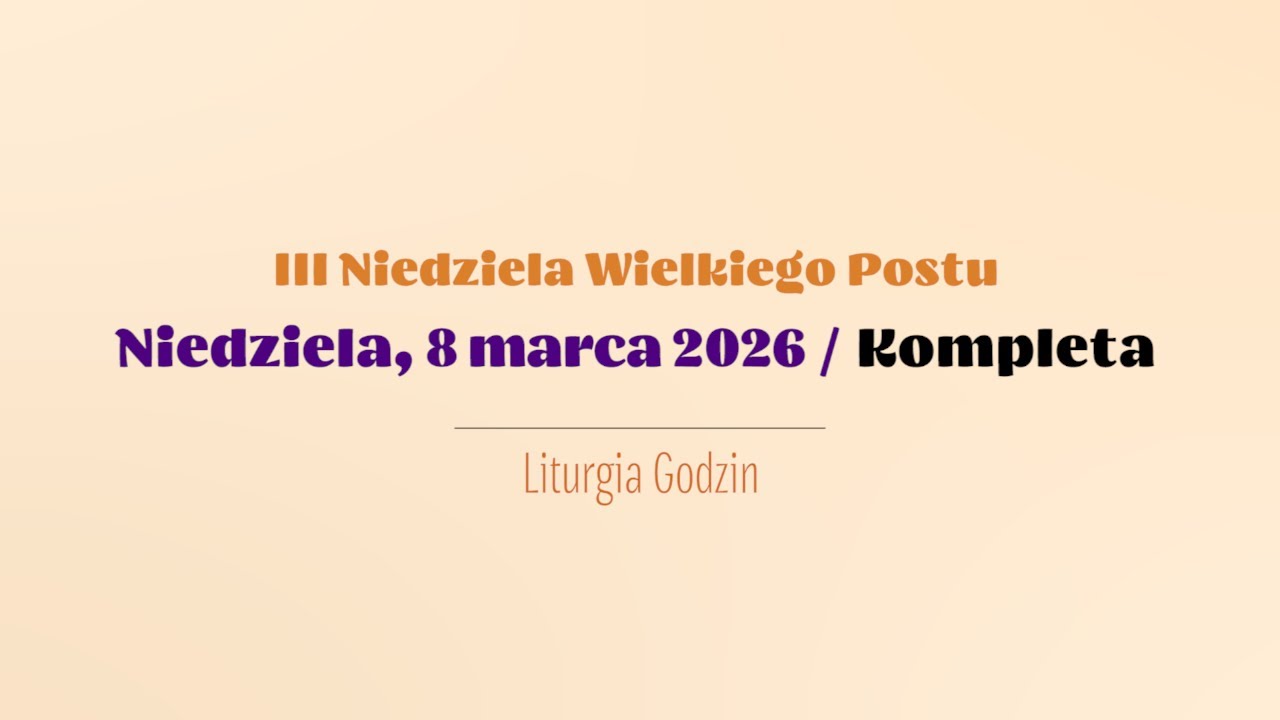 #Kompleta | 8 marca 2026 | III Niedziela Wielkiego Postu