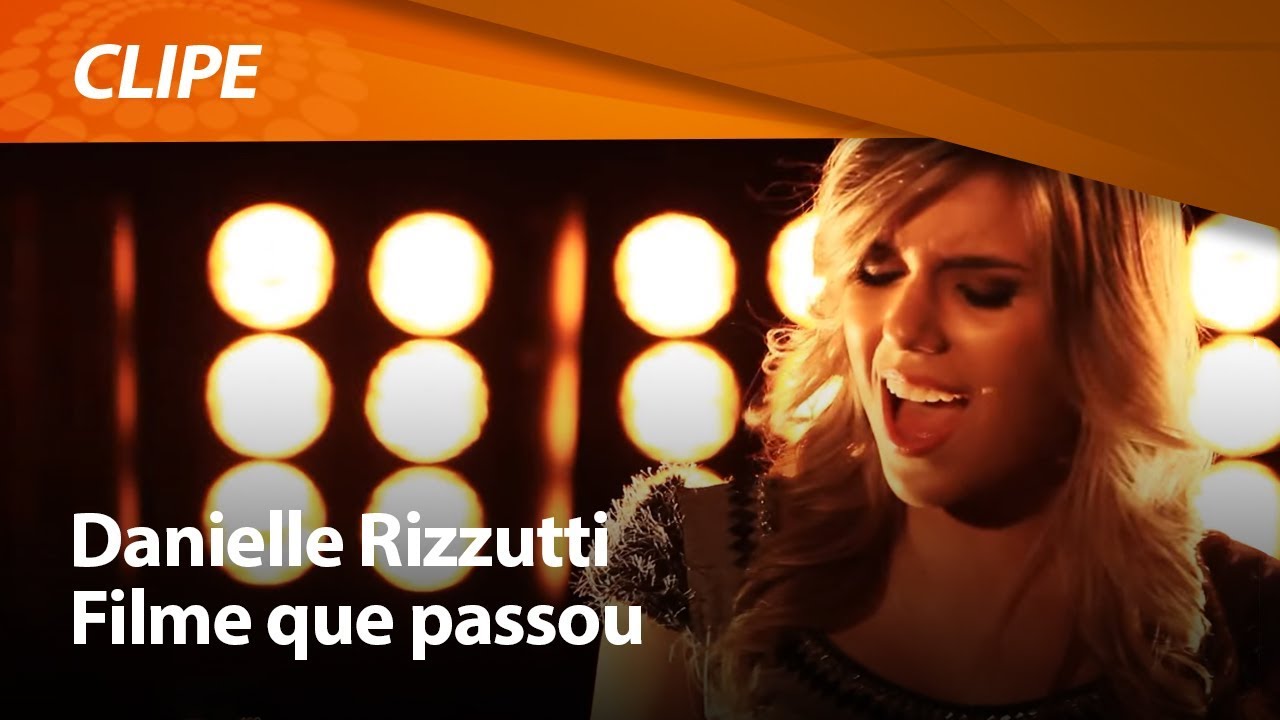 Danielle Rizzutti - Filme que passou [ CLIPE OFICIAL ]