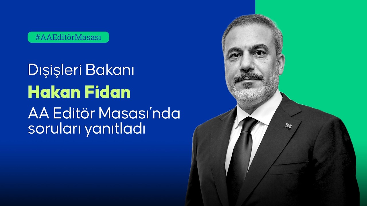 Dışişleri Bakanı Hakan Fidan, AA Edit&ouml;r Masası&rsquo;nda g&uuml;ndeme ilişkin soruları yanıtladı