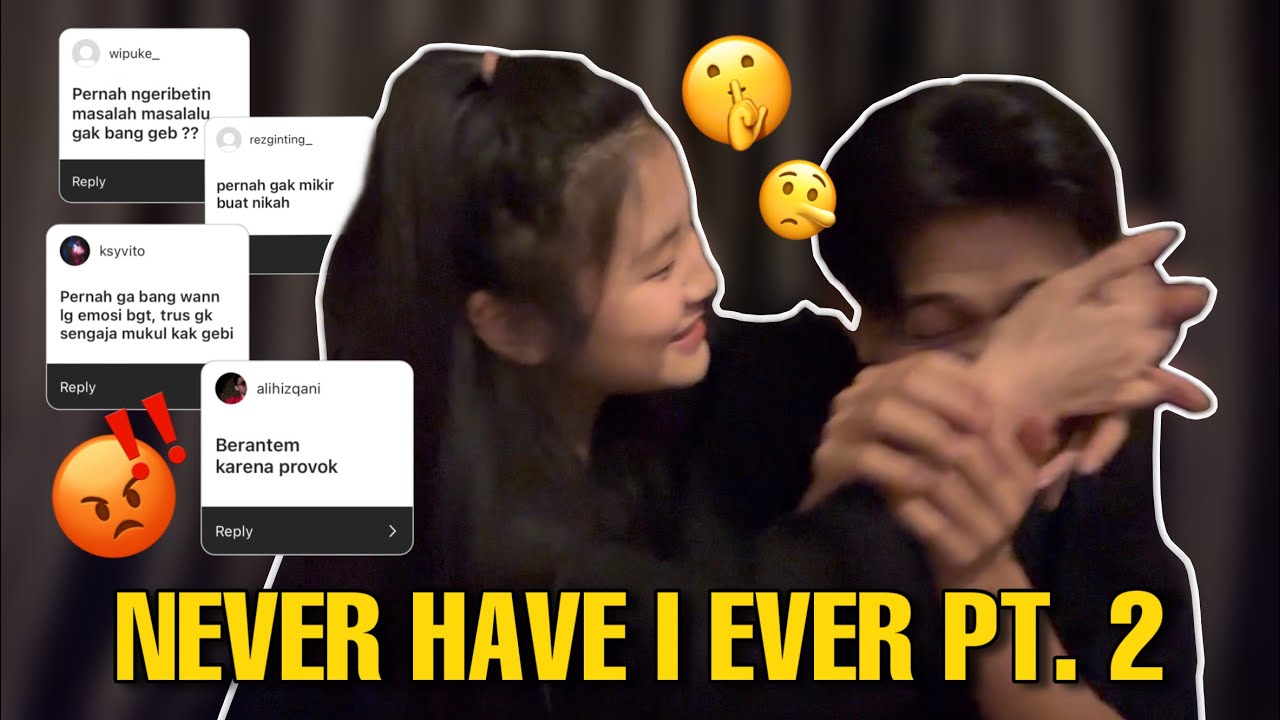PERNAH ATAU GA PERNAH PART2 GEBIWANN