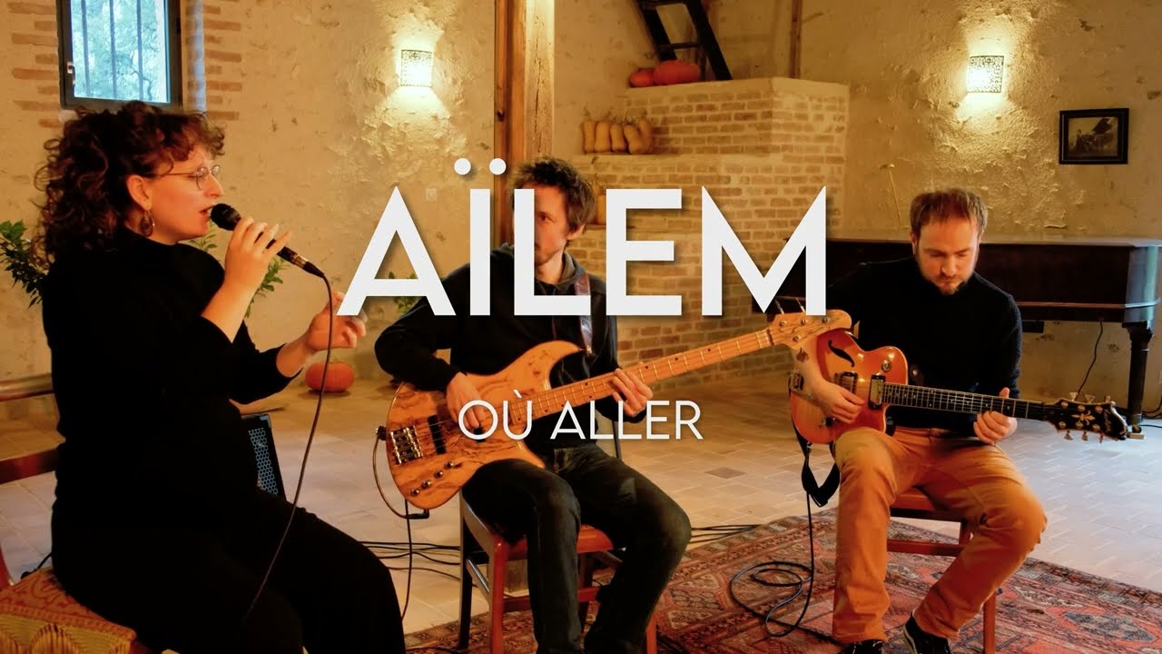 AÏLEM - OU ALLER - Live Session