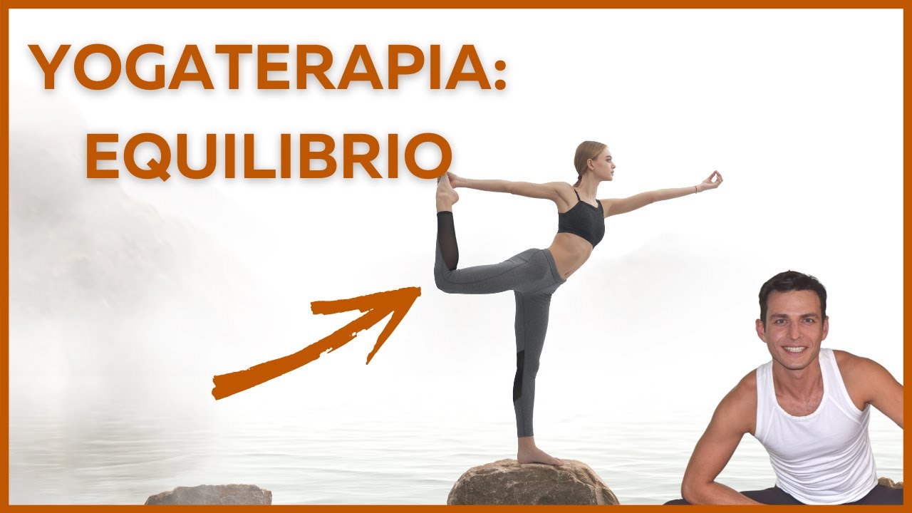 🧘‍♂️Desarrolla tu EQUILIBRIO con esta RUTINA DE YOGATERAPIA ✅**Equilibra tu cuerpo-mente-emociones**