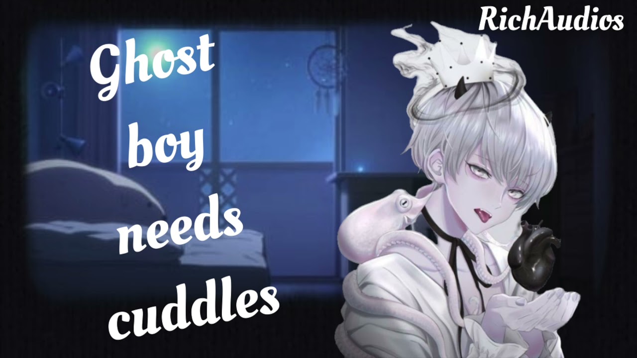 Ghost Boy Needs Cuddles (ASMR Roleplay) (Shy Ghost Boy Returns)