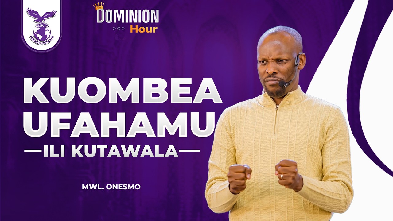 KUOMBEA UFAHAMU ILI KUTAWALA (DOMINION HOUR) | MWL ONESMO | 20 MARCH 2026.
