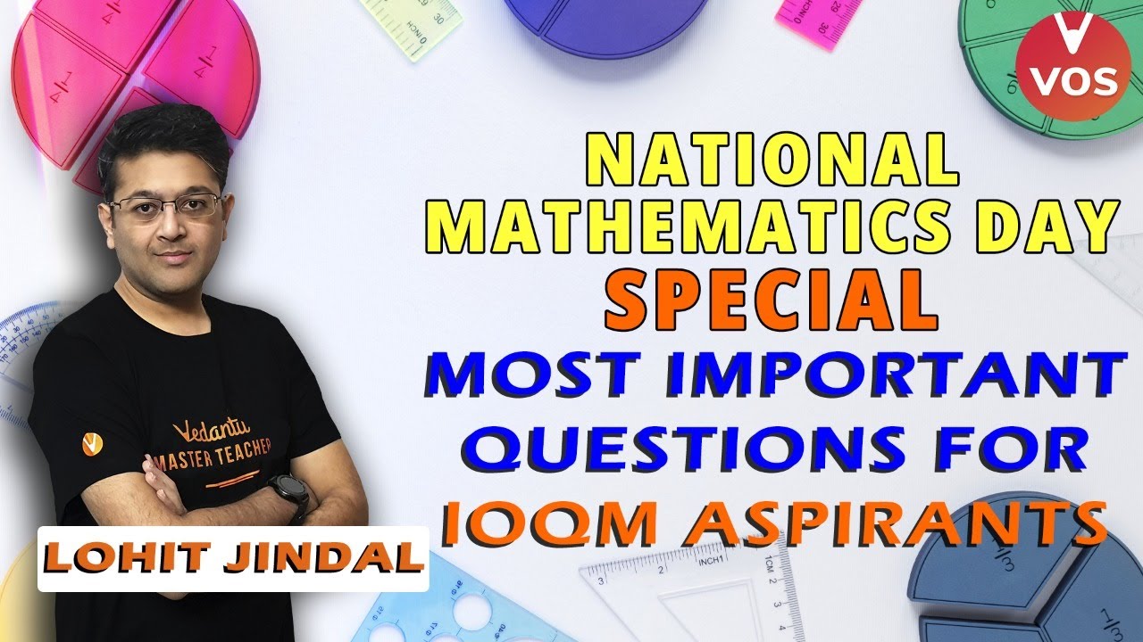 National Mathematics Day Special | Most Important Questions For IOQM Aspirants | Lohit Jindal | VOS