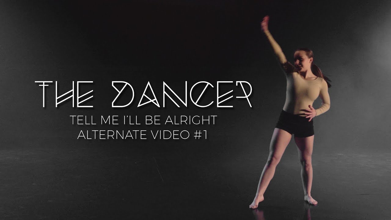 Radnor - The Dancer (Tell Me I'll Be Alright Alternate Video #1)