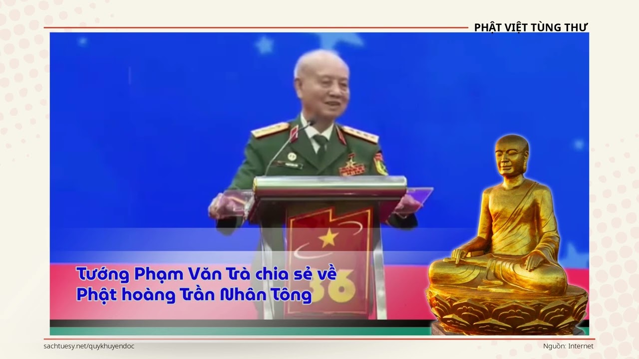 Tướng Phạm Văn Trà chia sẻ về Phật hoàng Trần Nhân Tông