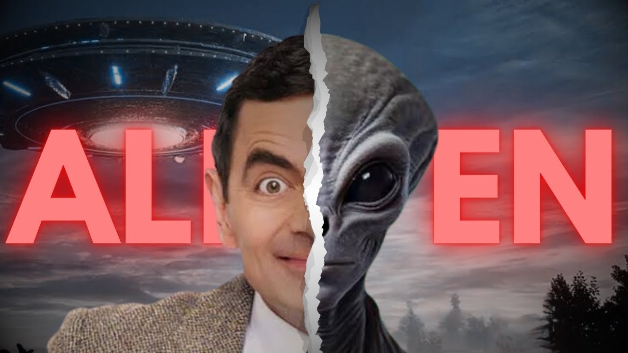 IS MR. BEAN AN ALIEN?