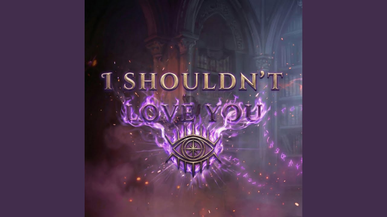 I Shouldn't Love You