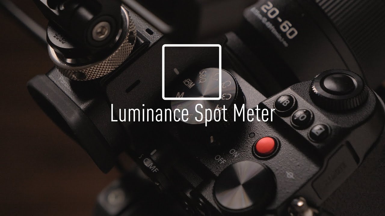 Lumix How to : Luminance Spot Meter